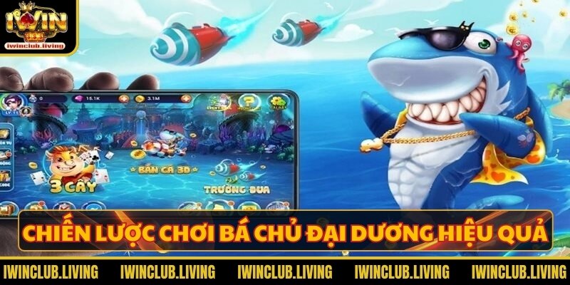 Chiến lược chơi bá chủ đại dương hiệu quả