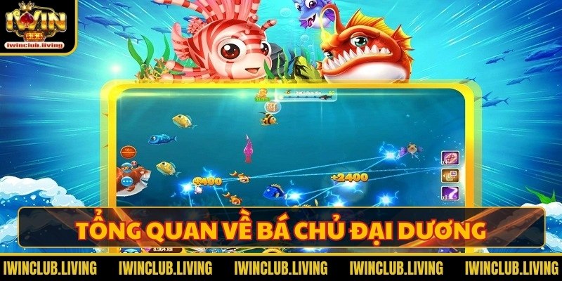 Tổng quan về bá chủ đại dương