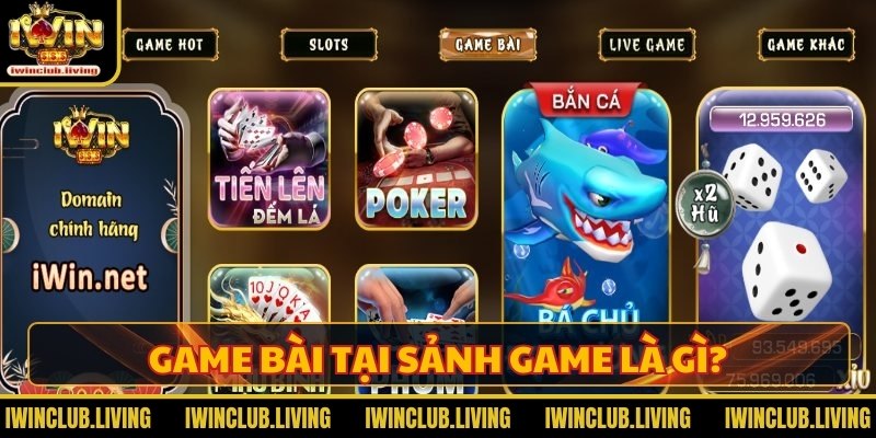 Game bài tại sảnh game là gì?