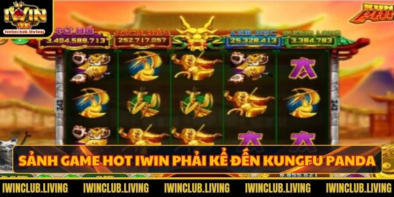 Sảnh game hot IWIN phải kể đến Kungfu Panda