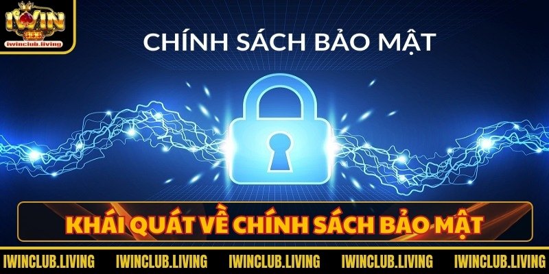 Khái quát về chính sách bảo mật