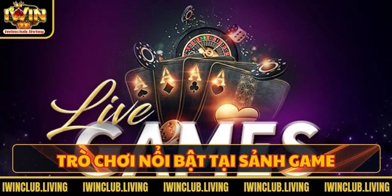 Điểm mặt một số thể loại trò chơi nổi bật tại sảnh game