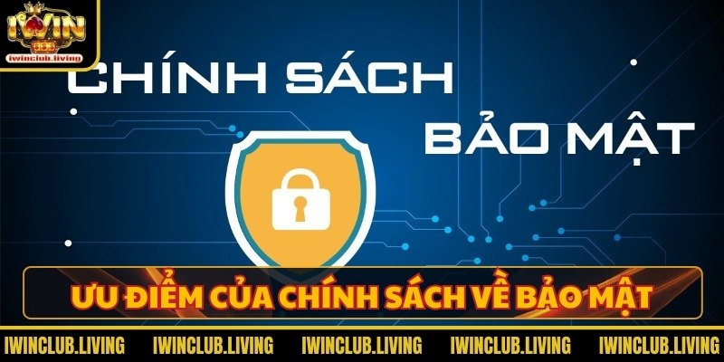 Ưu điểm của chính sách về bảo mật